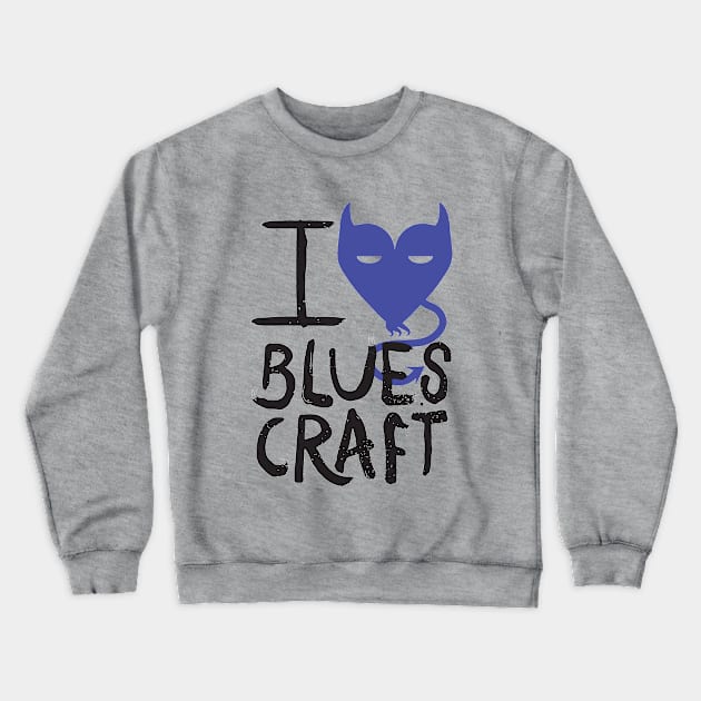 I Love BluesCraft (dark on light) Crewneck Sweatshirt by icepickphil